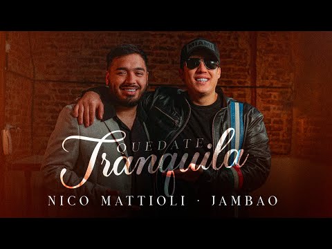 QUÉDATE TRANQUILA - Nico Mattioli & Jambao