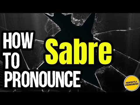 How To Pronounce Sabre? (CORRECTLY) Meaning & Pronunciation