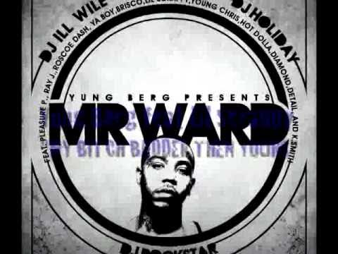 YUNG BERG FEAT LIL SCRAPPY MY BITCH BADDER THEN YOURS off MR.WARD