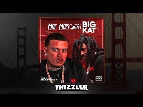 Mac Mois ft. Mozzy - Big Kat [Prod. TheKidRatedR] [Thizzler.com Exclusive]