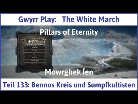 The White March Teil 133 - Bennos Kreis und Sumpfkultisten - Let's Play