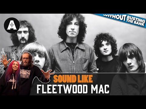 Sound Like Fleetwood Mac | Without Busting the Bank!