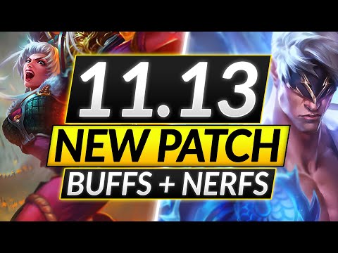 NEW Patch 11.13 ALL Changes - HUGE Champion Buffs and Nerfs - LoL Guide