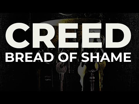 Bread Of Shame - Creed