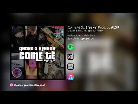 Come Té ft. Efeaxe (Spanish Version RMX)