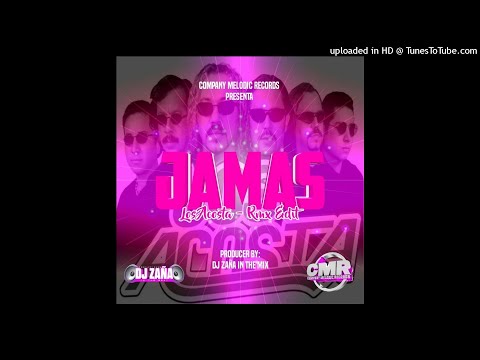 Los Acosta - Jamás [Rmx Edit Dj Zaña In The Beat]