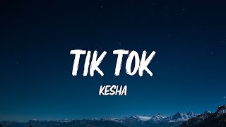 Kesha - TiK ToK (Lyrics)