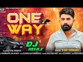 Vijay Jornang | ONE WAY | Gujarati Song | New Song | One Way Dj Remix Song Editing By Ronak Desai