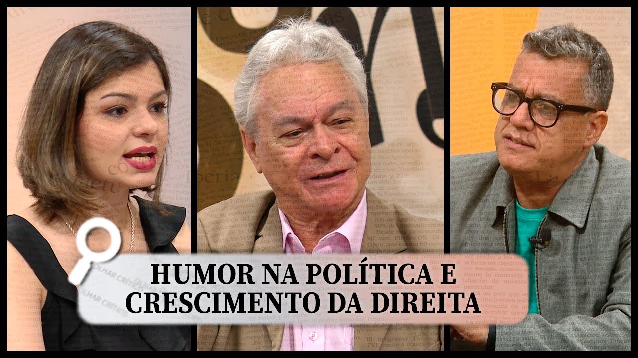 Olhar Crítico #27 | Humor na Política e Crescimento da Direita