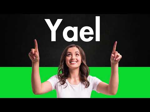 How to Pronounce Yael (Correctly)
