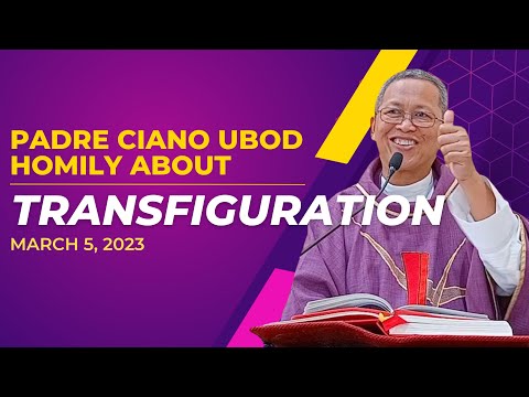 Fr. Ciano Homily about TRANSFIGURATION - 3/5/2023