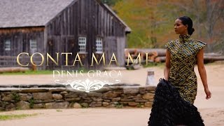 Denis Graça - Conta Ma Mi  [Official Video]