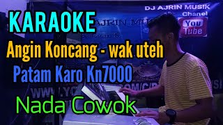 Download lagu ANGIN KONCANG - WAK UTEH PATAM KARO [ KARAOKE KN7000 ] NADA COWOK mp3