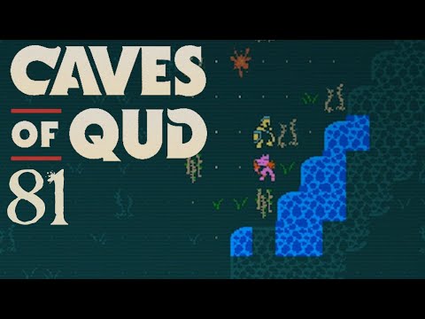 SB Plays Caves of Qud 81 - Lows And Highs