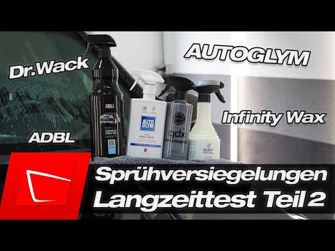 Sprühversiegelungen Langzeittest Update 1 Autoglym Aqua Wax Infinity Wax Graphene Dr.Wack Sprühwachs