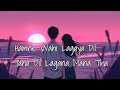 Hamne Wahi Lagaya Dil Jaha Dil Lagana Mana Tha Lyrics