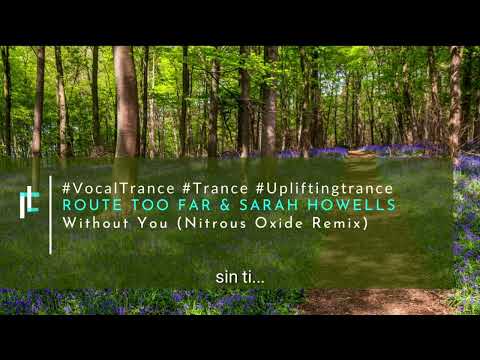 VOCAL TRANCE: Route Too Far & Sarah Howells - Without You (Nitrous Oxide Remix)