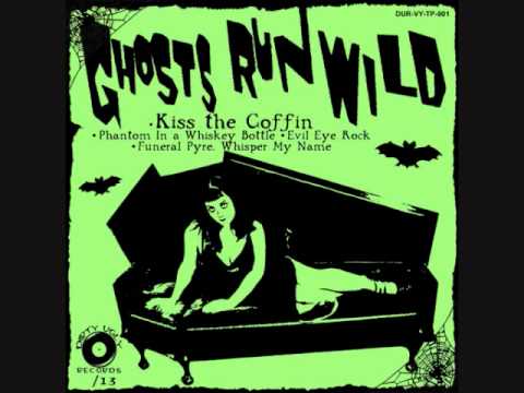 GHOSTS RUN WILD - Kiss the Coffin