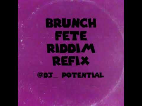 Brunch Fete Riddim Refix
