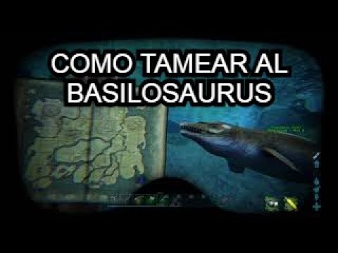 ARK Survival Evolved - COMO TAMEAR AL BASILOSAURUS