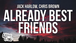Jack Harlow - Already Best Friends (Lyrics) ft. Chris Brown