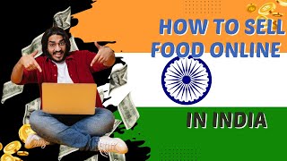 How To Sell Food Products Online In India - Fast