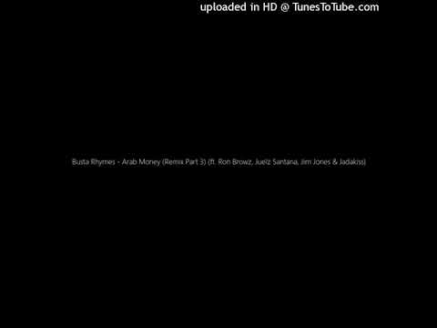 Busta Rhymes - Arab Money (Remix Part 3) (ft. Ron Browz, Juelz Santana, Jim Jones & Jadakiss)