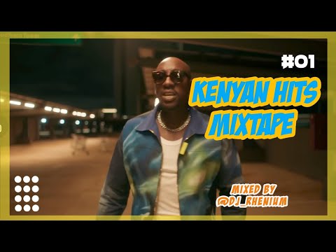 KENYAN HITS MIXTAPE Mixed by @DJ_Rhenium ft Vijana Barubaru, Sauti sol, Bensoul, Camp Mulla