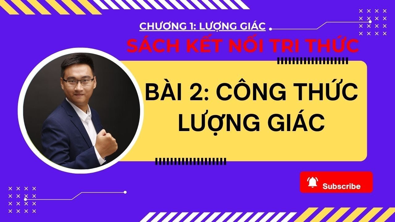 BÀI 2: CÔNG THỨC LƯỢNG GIÁC