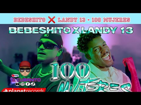 BEBESHITO ❌ LANDY 13 - 100 Mujeres ( Video Oficial )