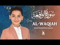 Surah Al Waqiah سورة الواقعة Peaceful New Recitation By Abdullah Ahmed Shaaban AQWAM Holy