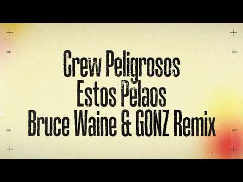 Crew Peligrosos- Estos Pelaos (Bruce Waine & GONZ Remix) Free DL "