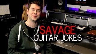 Savage Guitar Jokes