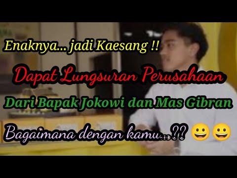 Kaesang Pangarep dapat Lungsuran Perusahaan dari Bapak Jokowi Dan Gibran Rakabuming Raka