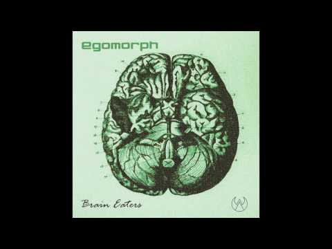 Egomorph - Brain Eaters
