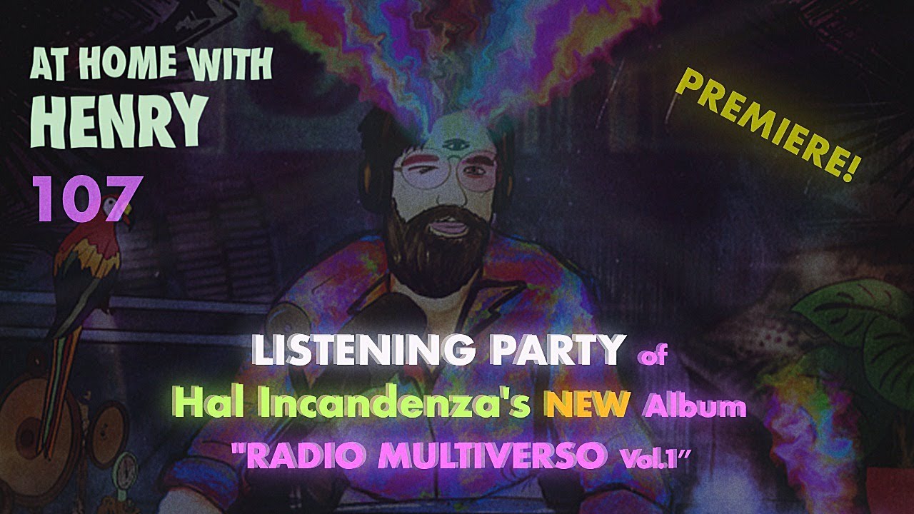 Henry Saiz - Live @ Home #107 x "Listening Party of HAL INCANDENZA´S New Album "Radio Multiverso Vol.1" 2021