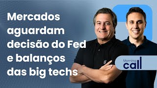 🔴 28/01/26 Mercados aguardam decisão do Fed e balanços das big techs | Morning Call