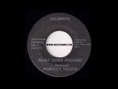 Perfect Touch - What Goes Around [Celebrity] 1979 Sweet Modern Soul 45