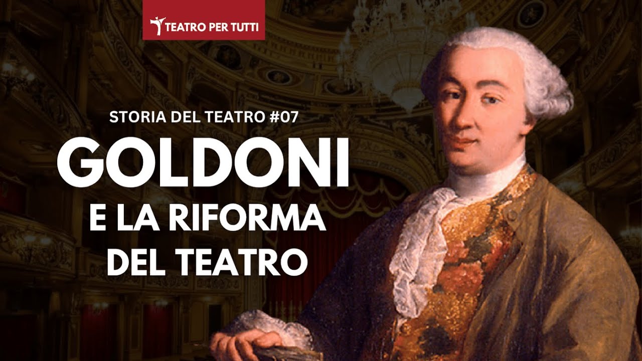 Carlo Goldoni e la Riforma del Teatro Comico