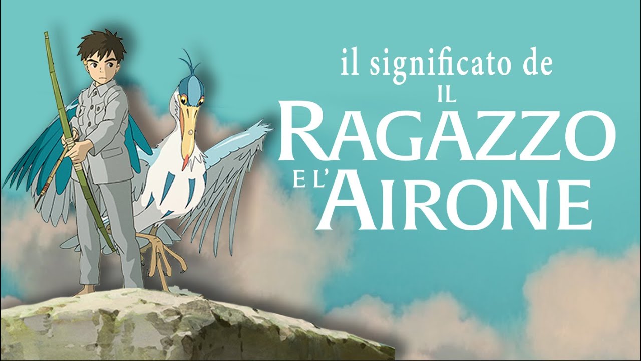 Il Significato de IL RAGAZZO E L'AIRONE