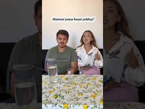 Bes sizce esas mamadi yoxsa heyat yoldashi?