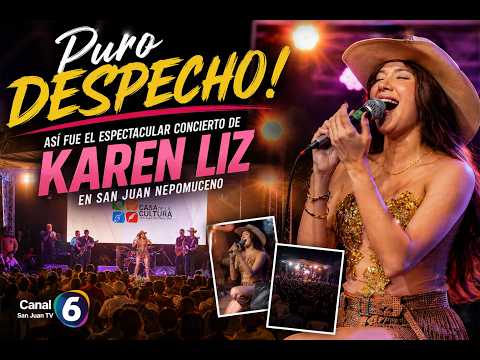 ¡Puro Despecho! Así fue el espectacular concierto de KAREN LIZ en San Juan Nepomuceno 🎼✨ parte 1