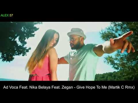 Ad Voca Feat  Nika Belaya Feat  Zegan   Give Hope To Me Martik C Rmx