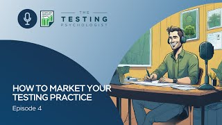 TTP Episode 4: How To Market Your Testing Practice