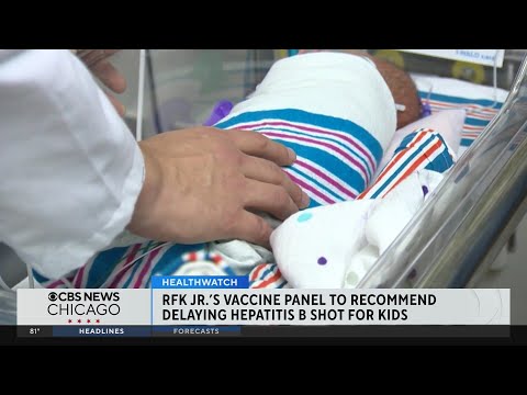 RFK-appointed vaccine panel considers delaying hepatitis B shot for infants