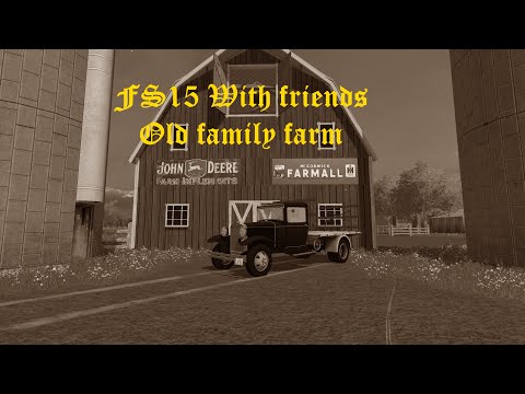 FS15 with friends  Old family farm #11