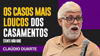 Claudio Duarte | AS MAIORES LOUCURAS DOS CASAMENTOS (TENTE NÃO RIR)