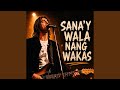 Sana Y Wala Nang Wakas