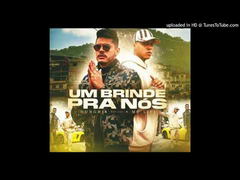 Hungria Hip Hop e MC Lipi -Hum Brinde Pra Nós
