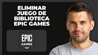 Cómo Eliminar Juego De Biblioteca En Epic Games | Cómo Borrar Juego De Epic Games